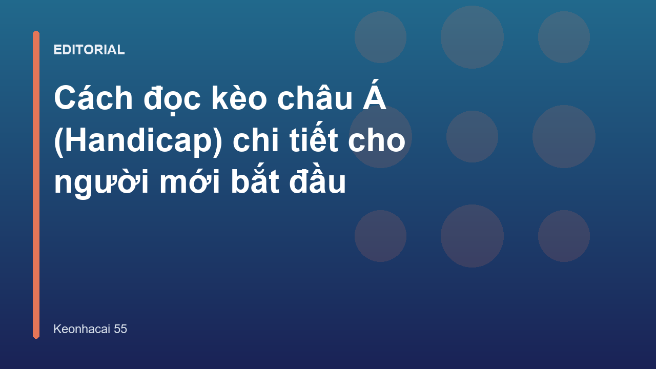 Hướng dẫn cách đọc kèo châu Á cho người mới
