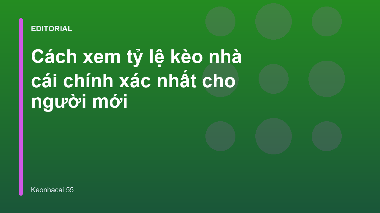Hướng dẫn xem bảng tỷ lệ kèo nhà cái tại Keonhacai 55